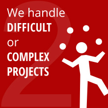We handle DIFFICULT or COMPLEX PROJECTS